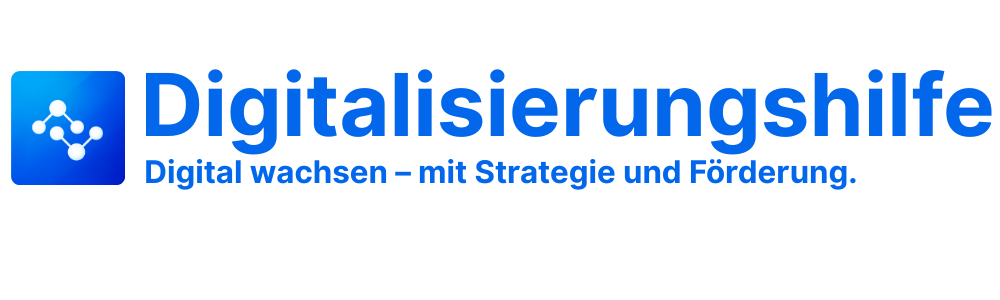 Digitalisierungshilfe — Digital wachsen mit Strategie und Förderung
